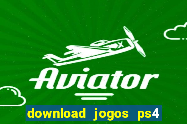 download jogos ps4 pkg pt br